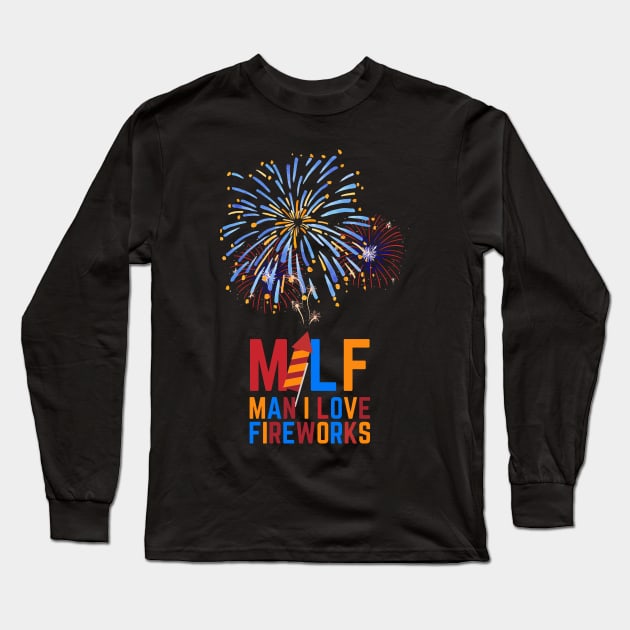 MILF Man I Love Fireworks Long Sleeve T-Shirt by CityNoir